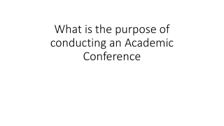 What is the purpose of conducting an Academic Conference