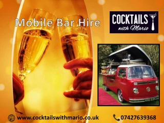 Exceptional Mobile bar Hire Service in the UK - Cocktails with Mario