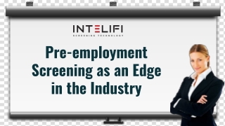 Pre-employment Screening as an Edge in the Industry