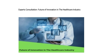 Experts Consultation: Future of Innovation in The Healthcare Industry