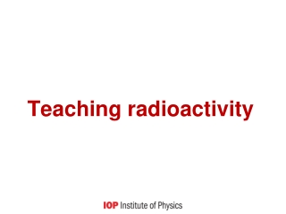 Teaching radioactivity