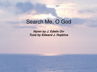 Search Me, O God