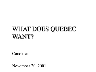 WHAT DOES QUEBEC WANT?