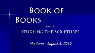 Book of Books Part 8 Studying the Scriptures Mentone August 3, 2019