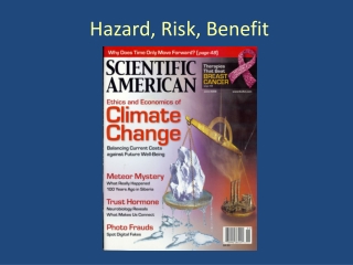Hazard, Risk, Benefit