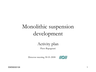 Monolithic suspension development