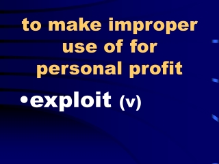 to make improper use of for personal profit