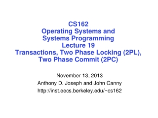 November 13, 2013 Anthony D. Joseph and John Canny inst.eecs.berkeley/~cs162