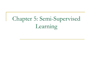 Chapter 5: Semi-Supervised Learning
