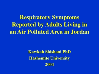 Respiratory Symptoms Reported by Adults Living in an Air Polluted Area in Jordan