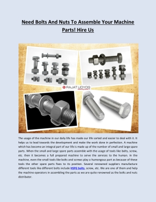 Need bolts and nuts to assemble your machine parts! Hire us