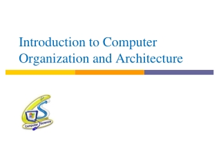 Introduction to Computer Organization and Architecture