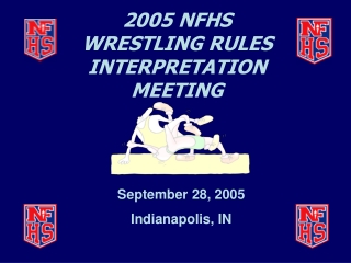 2005 NFHS WRESTLING RULES INTERPRETATION MEETING
