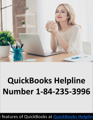 Know more about the lucrative features of QuickBooks at QuickBooks Helpline Number 1-84-235-3996