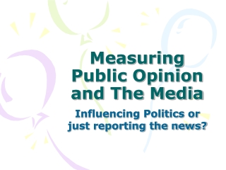Measuring Public Opinion and The Media