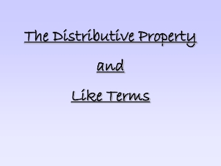 The Distributive Property and Like Terms