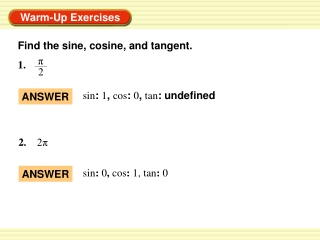 Find the sine, cosine, and tangent.