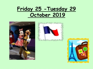 Friday 25 -Tuesday 29 October 2019