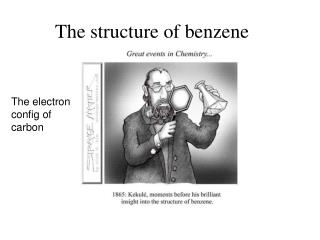 The structure of benzene