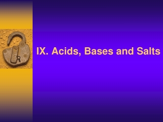 IX. Acids, Bases and Salts