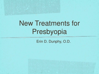 New Treatments for Presbyopia