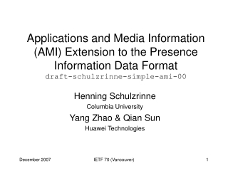 Henning Schulzrinne Columbia University Yang Zhao &amp; Qian Sun Huawei Technologies