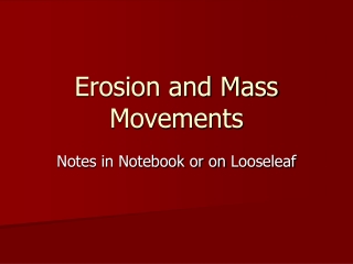 Erosion and Mass Movements