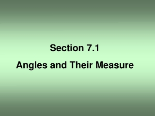 Section 7.1 Angles and Their Measure