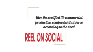 Hire the certified Tv commercial production companies that service according to the need