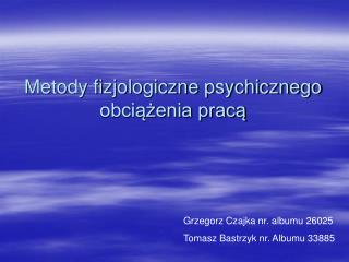 Metody fizjologiczne psychicznego obciążenia pracą