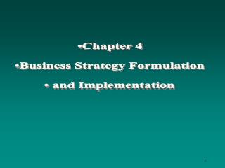 Chapter 4 Business Strategy Formulation and Implementation