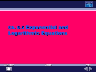 Ch. 8.5 Exponential and Logarithmic Equations
