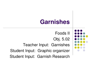 Garnishes