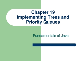 Chapter 19 Implementing Trees and Priority Queues