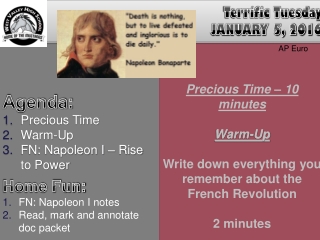 Agenda: Precious Time Warm-Up FN: Napoleon I – Rise to Power Home Fun: FN: Napoleon I notes