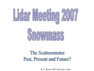 Lidar Meeting 2007 Snowmass