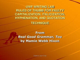 From Real Good Grammar, Too by Mamie Webb Hixon