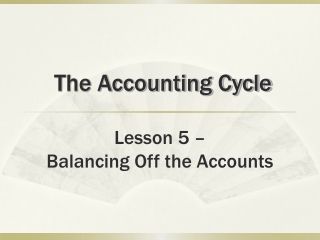 The Accounting Cycle Lesson 5 – Balancing Off the Accounts