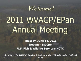 Welcome! 2011 WVAGP/EPan Annual Meeting