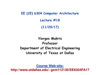 EE (CE) 6304 Computer Architecture Lecture #18 (11/29/17)