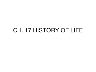 CH. 17 HISTORY OF LIFE