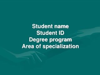 Student name Student ID Degree program Area of specialization