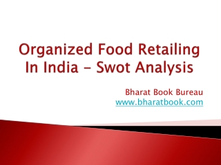 Organized Food Retailing In India - Swot Analysis