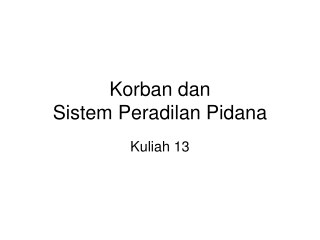 Korban dan Sistem Peradilan Pidana