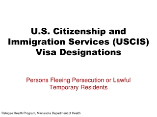 U.S. Citizenship and Immigration Services (USCIS) Visa Designations