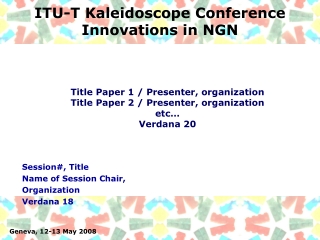 ITU-T Kaleidoscope Conference Innovations in NGN