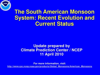 The South American Monsoon System: Recent Evolution and Current Status