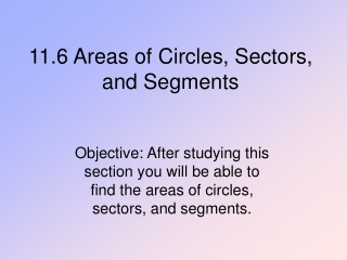 11.6 Areas of Circles, Sectors, and Segments