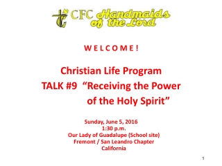 W E L C O M E ! Christian Life Program TALK #9 “Receiving the Power 		 of the Holy Spirit”