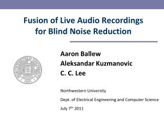 Fusion of Live Audio Recordings for Blind Noise Reduction